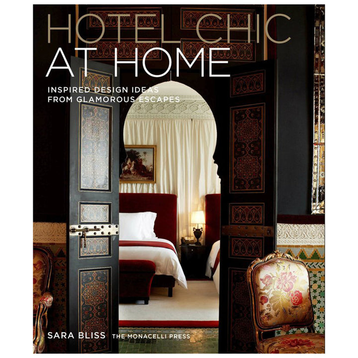 Hotel Chic At Home: Inspired Design Ideas from Glamorous Escapes